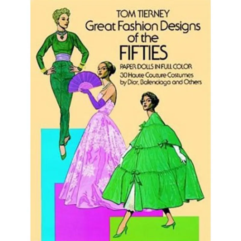 GREAT FASHION DESIGNS OF THE FIFTIES PAPER DOLLS IN FULL COLOR