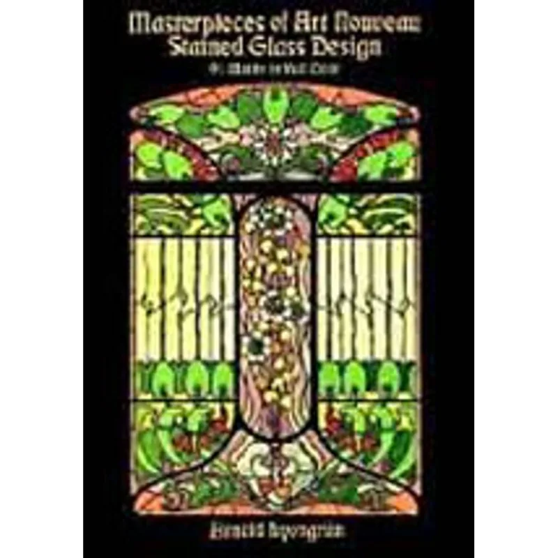 MASTERPIECES OF ART NOUVEAU STAINED GLASS DESIGN - 91 MOTIFS IN FULL COLOR