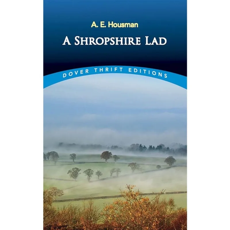 A SHROPSHIRE LAD - DOVER THRIFT EDITIONS