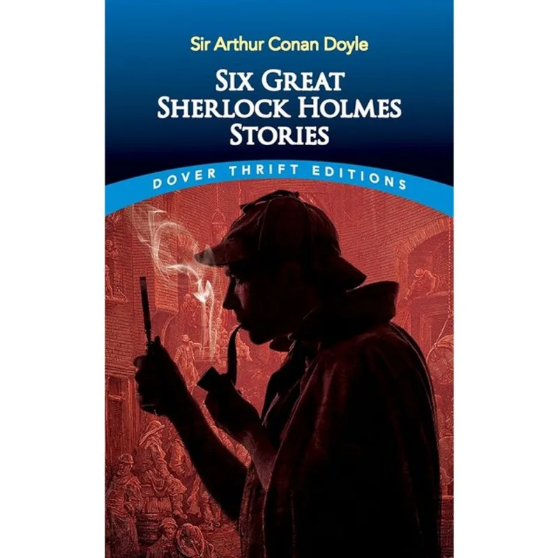 SIX GREAT SHERLOCK HOLMES STORIES - DOVER THRIFT EDITIONS