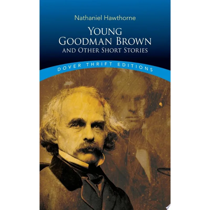 YOUNG GOODMAN BROWN AND OTHER SHORT STORIES - DOVER THRIFT EDITIONS