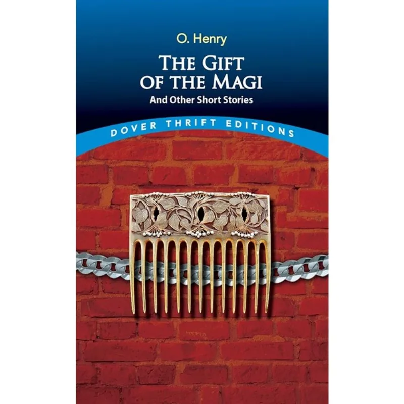 THE GIFT OF THE MAGI AND OTHER SHORT STORIES - DOVER THRIFT EDITIONS