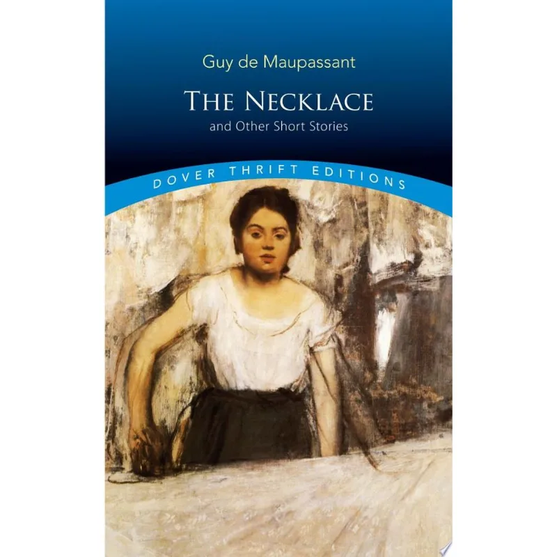 THE NECKLACE AND OTHER SHORT STORIES - DOVER THRIFT EDITIONS