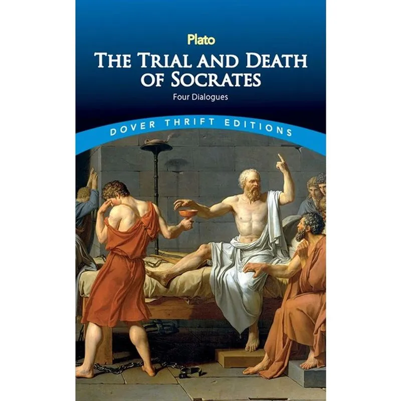 THE TRIAL AND DEATH OF SOCRATES - FOUR DIALOGUES - DOVER THRIFT EDITIONS