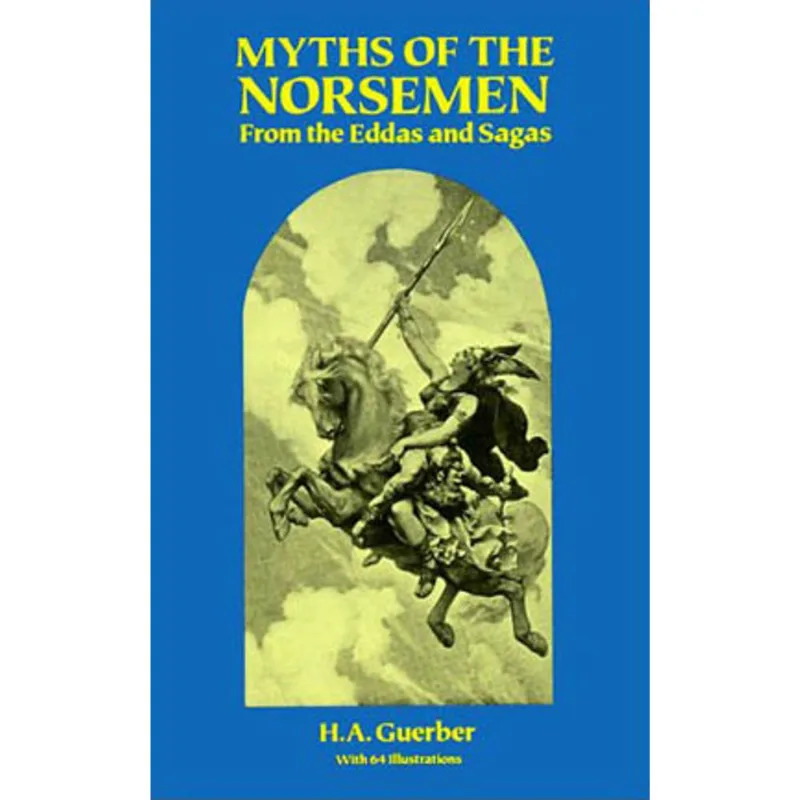 MYTHS OF THE NORSEMEN - FROM THE EDDAS AND SAGAS