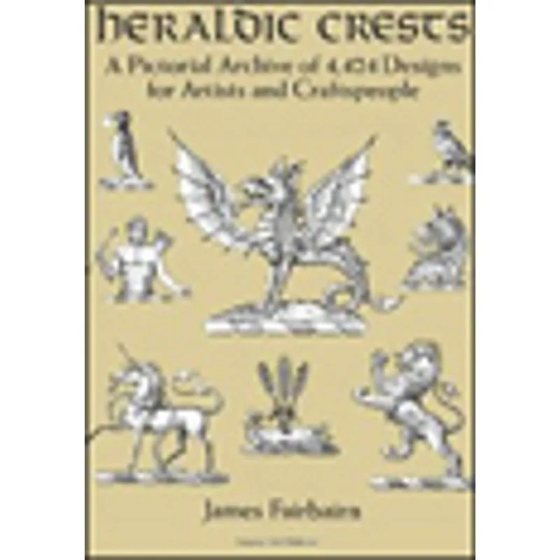 HERALDIC CRESTS - A PICTORIAL ARCHIVE OF 4.424 DESI
