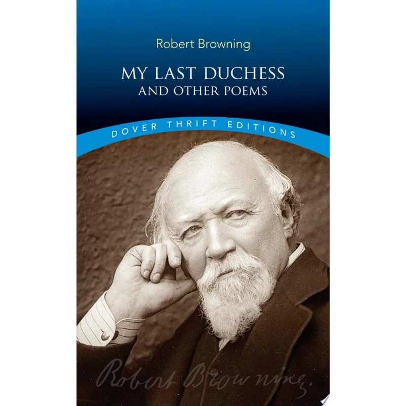 MY LAST DUCHESS AND OTHER POEMS - DOVER THRIFT EDITIONS