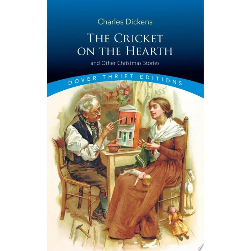 THE CRICKET ON THE HEARTH - AND OTHER CHRISTMAS STORIES - DOVER THRIFT EDITIONS