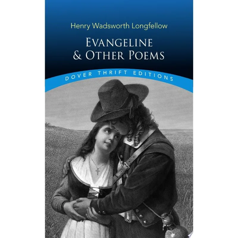 EVANGELINE AND OTHER POEMS - DOVER THRIFT EDITIONS