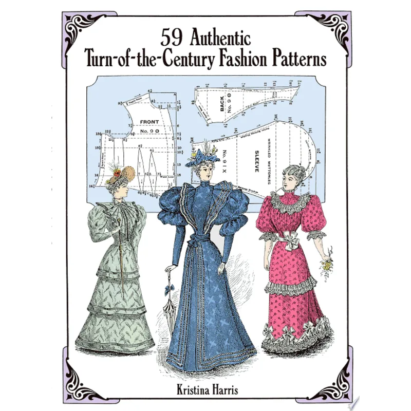 59 AUTHENTIC TURN-OF-THE-CENTURY FASHION PATTERNS