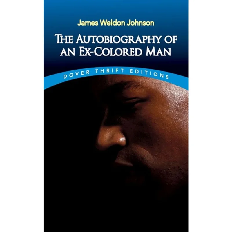 THE AUTOBIOGRAPHY OF AN EX-COLORED MAN - DOVER THRIFT EDITIONS