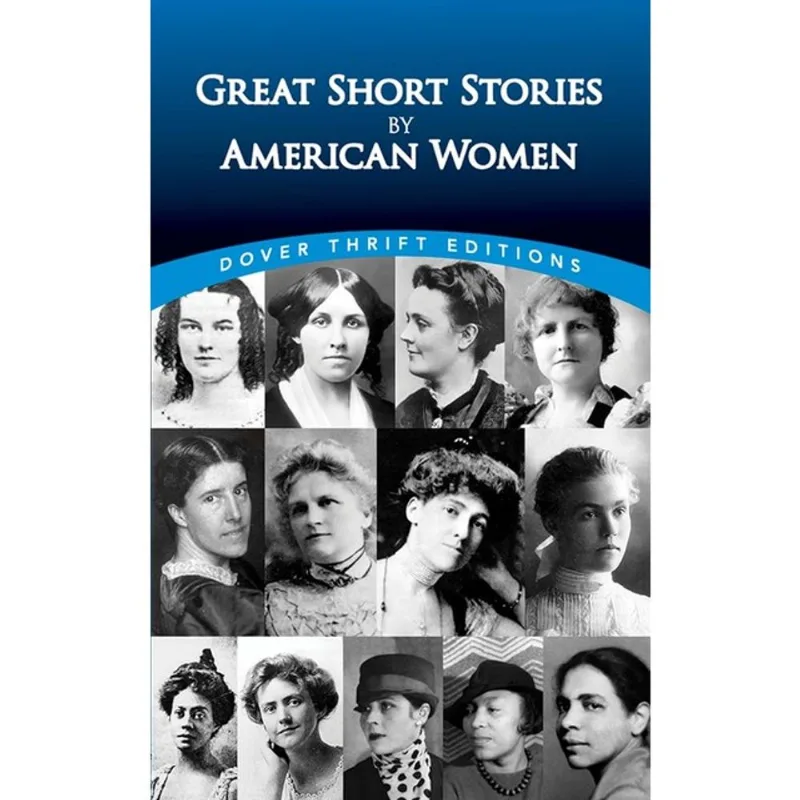 GREAT SHORT STORIES BY AMERICAN WOMEN - DOVER THRIFT EDITIONS