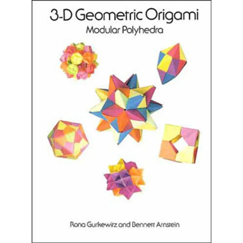 3-D GEOMETRIC ORIGAMI - MODULAR POLYHEDRA
