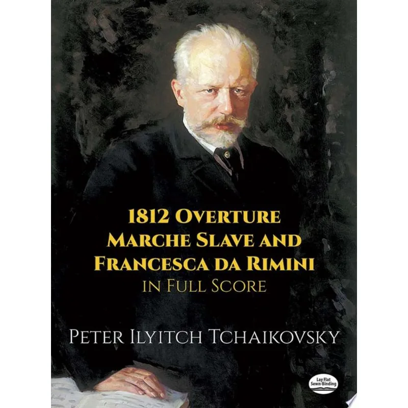 1812 OVERTURE, MARCHE SLAVE AND FRANCESCA DA RIMINI IN FULL SCORE