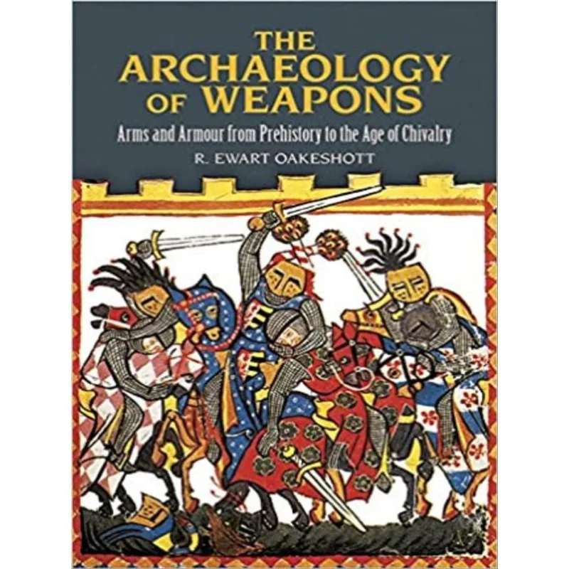 ARCHAEOLOGY OF WEAPONS