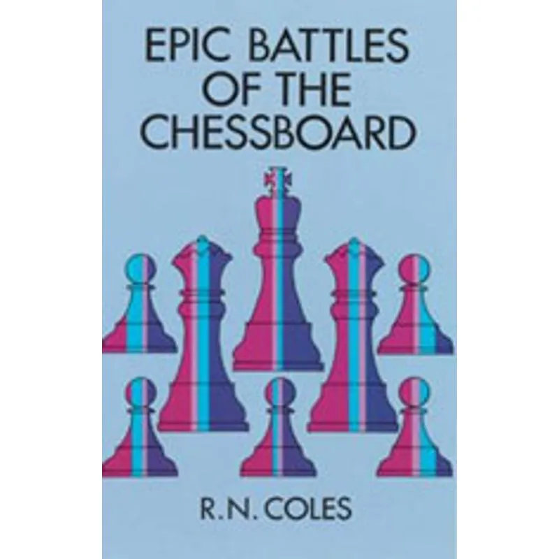 EPIC BATTLES OF THE CHESSBOARD