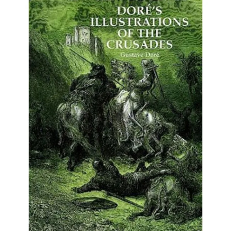 DORE ILLUSTRATIONS OF THE CRUSADES