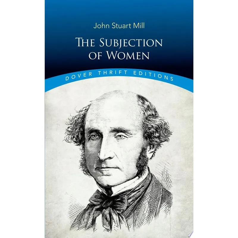 THE SUBJECTION OF WOMEN - DOVER THRIFT EDITIONS
