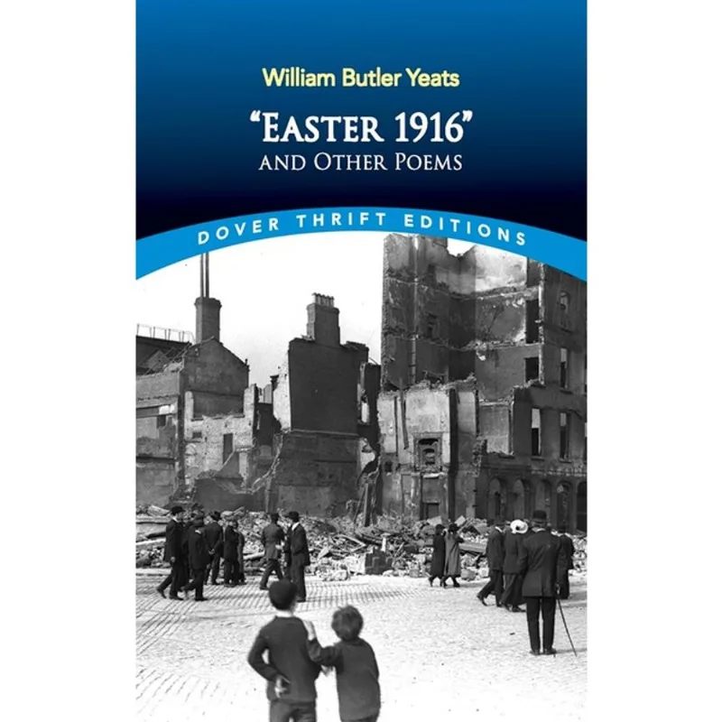 EASTER 1916 AND OTHER POEMS - DOVER THRIFT EDITIONS