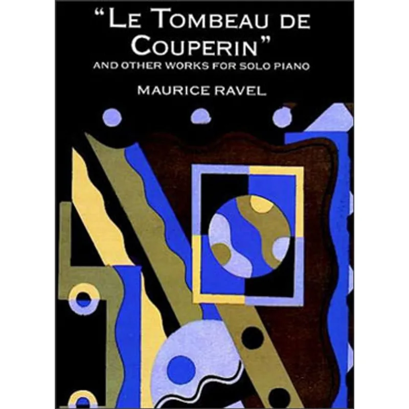 TOMBEAU DE COUPERIN AND OTHER WORKS FOR SOLO PIANO, LE