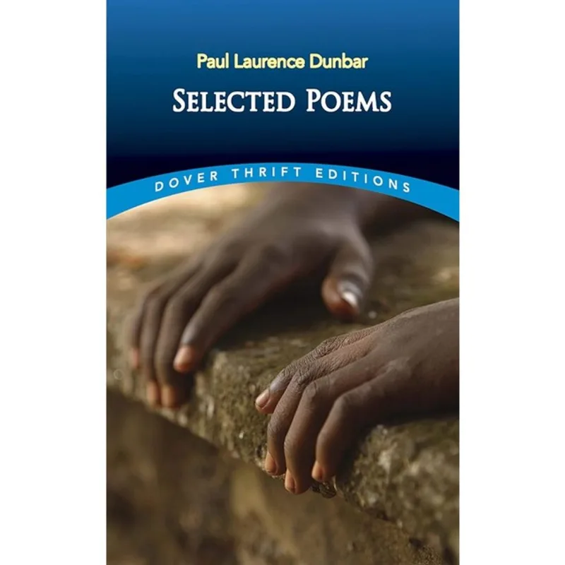 SELECTED POEMS - PAUL LAURENCE DUNBAR - DOVER THRIFT EDITIONS