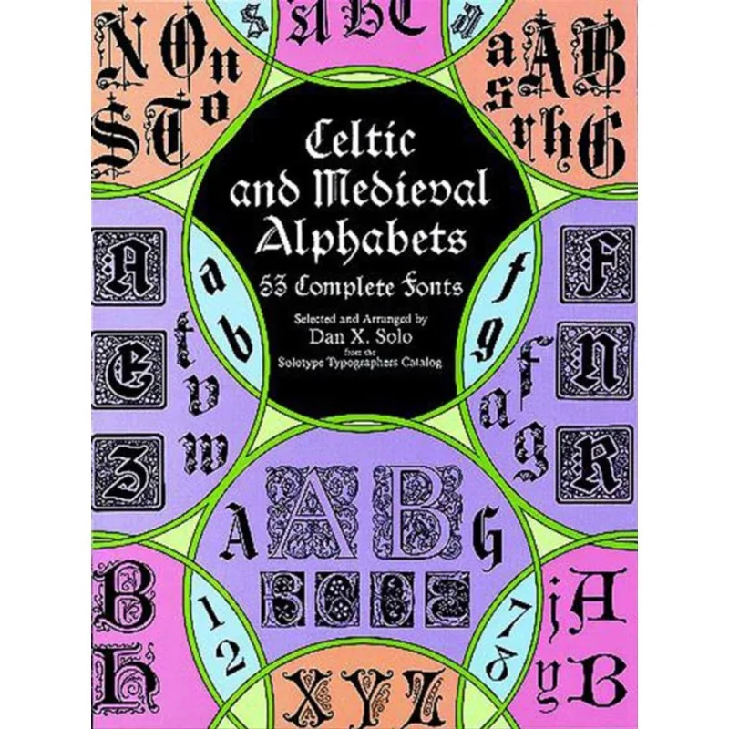 CELTIC AND MEDIEVAL ALPHABETS - 53 COMPLETE FONTS