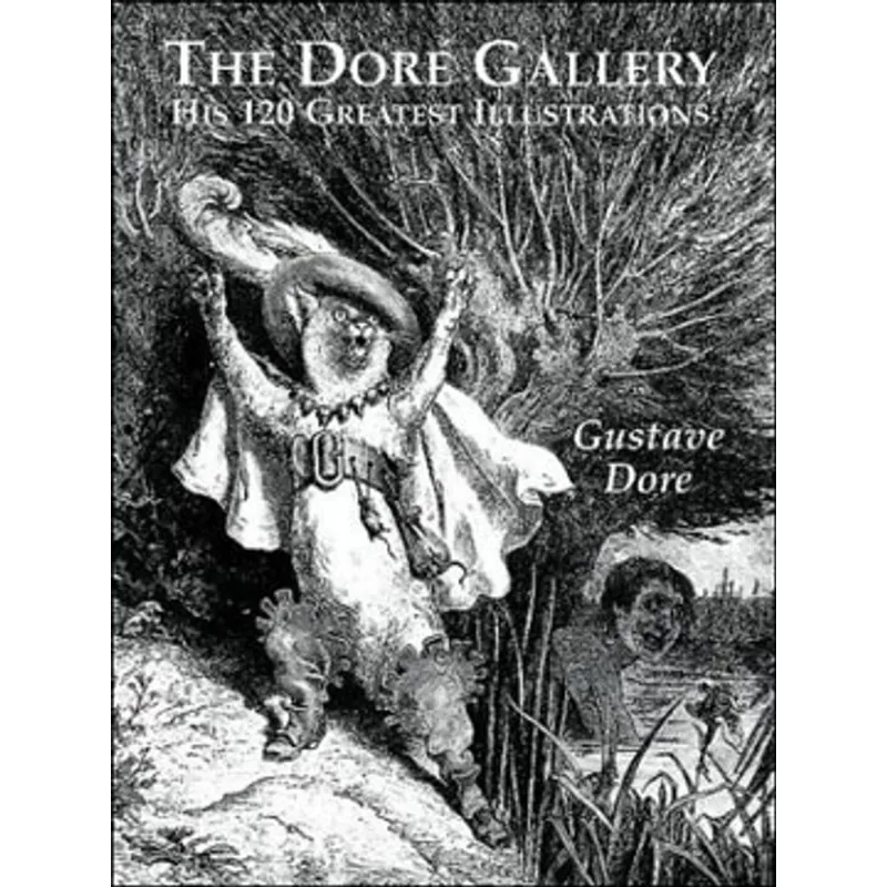 DORE GALLERY, THE - HIS 120 GREATEST ILLUSTRATIONS