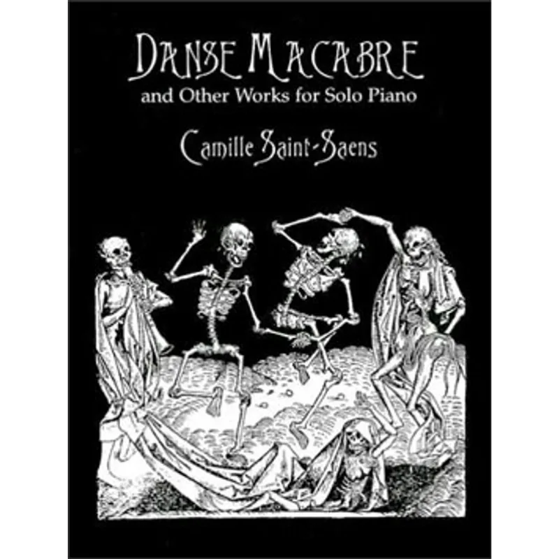 DANSE MACABRE AND OTHER WORKS FOR SOLO PIANO