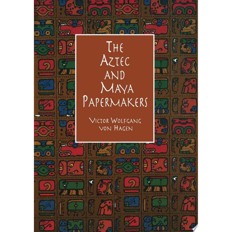 AZTEC AND MAYA PAPERMAKERS, THE