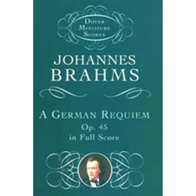 GERMAN REQUIEM, OP. 45, IN FULL SCORE, A