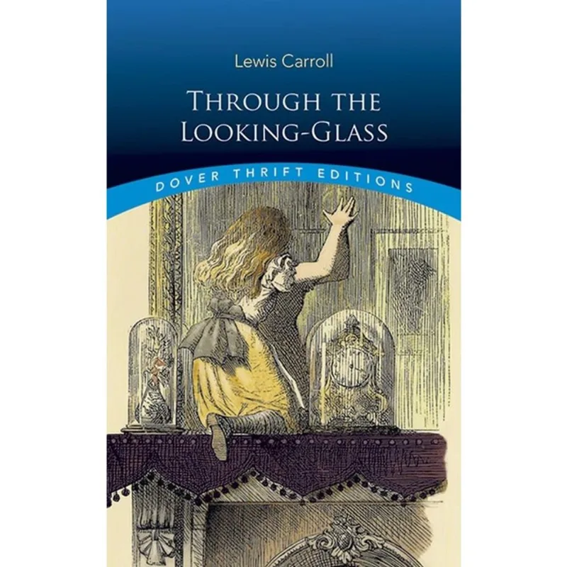 THROUGH THE LOOKING-GLASS - DOVER THRIFT EDITIONS
