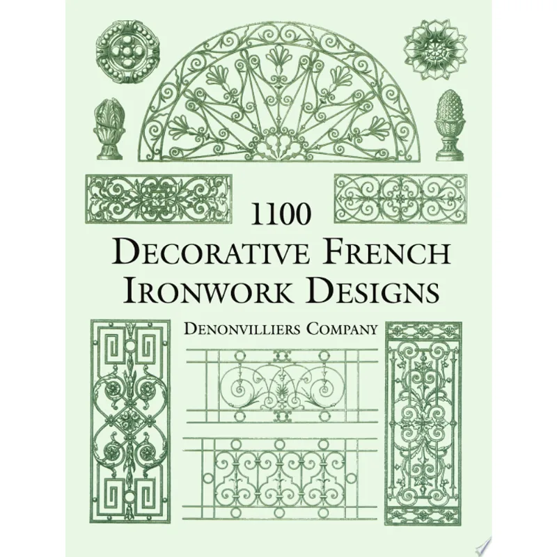 1100 DECORATIVE FRENCH IRONWORK DESIGNS