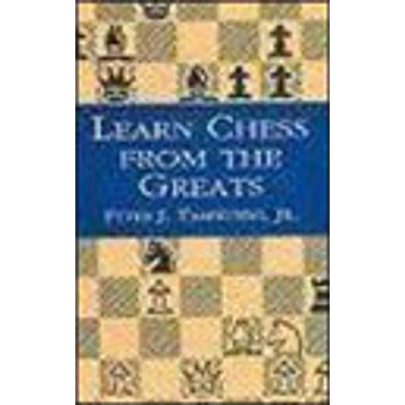 LEARN CHESS FROM THE GREATS