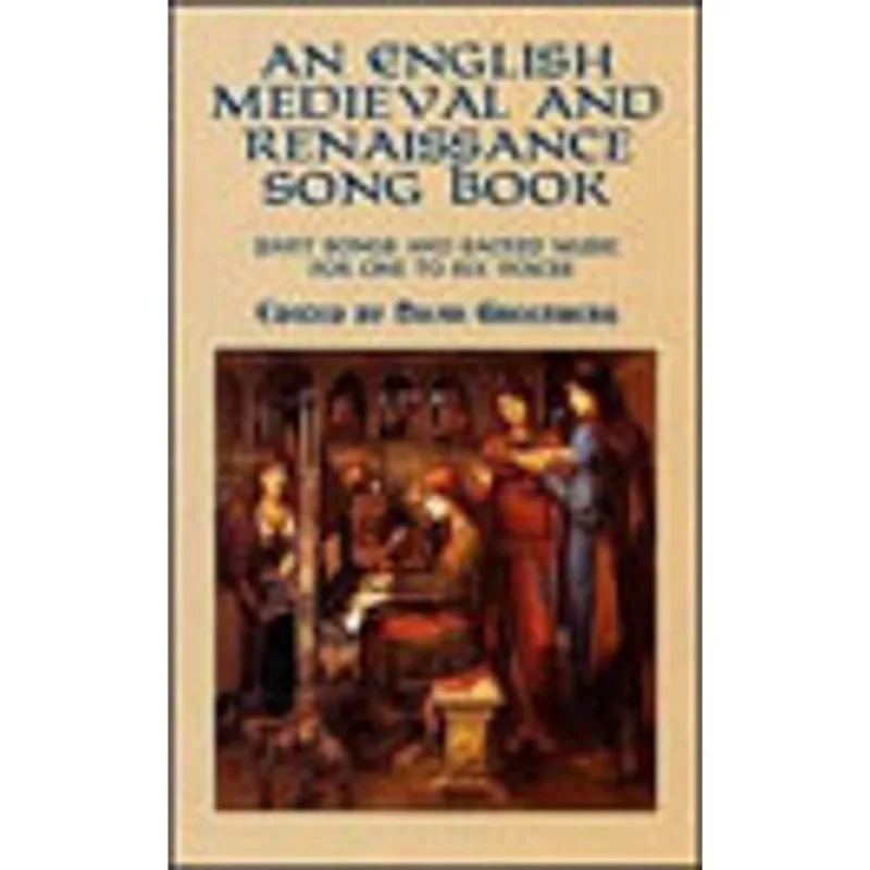 ENGLISH MEDIEVAL AND RENAISSANCE SONG BOOK, AN - PART SONGS AND SACRED MUSIC FOR ONE TO SIX VOICES