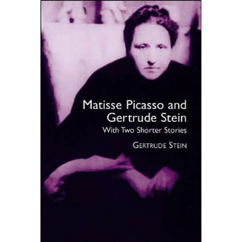 MATISSE PICASSO AND GERTRUDE STEIN - WITH TWO SHORT
