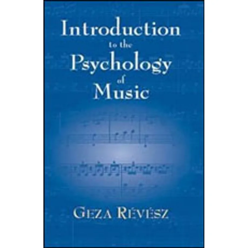 INTRODUCTION TO THE PSYCHOLOGY OF MUSIC