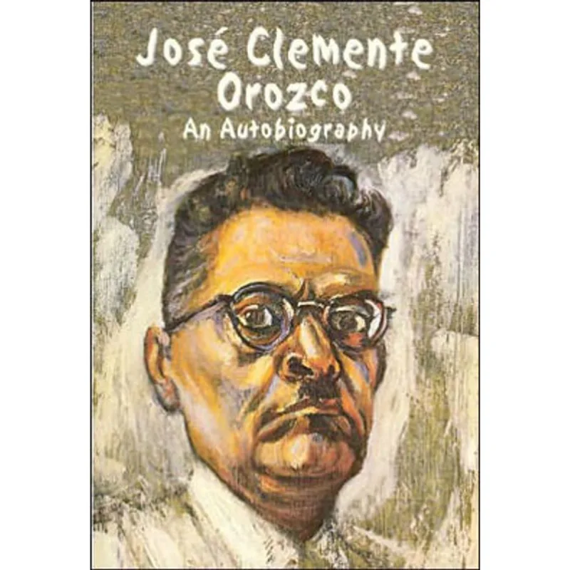 JOSE CLEMENTE OROZCO - AN AUTOBIOGRAPHY