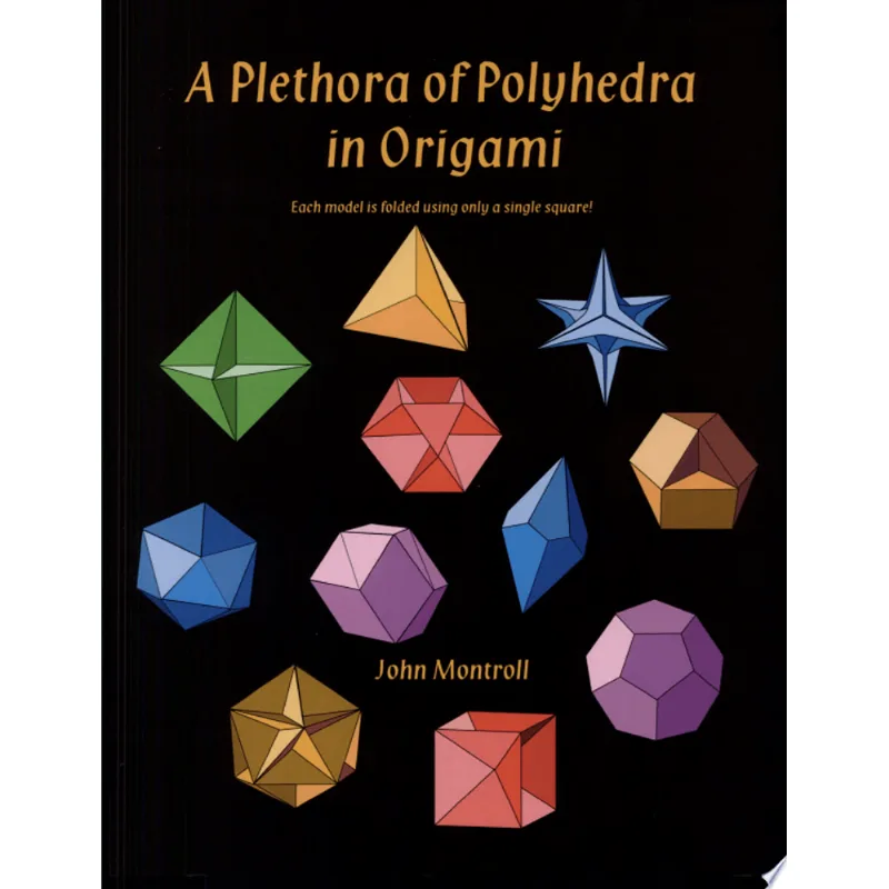 PLETHORA OF POLYHEDRA IN ORIGAMI, A