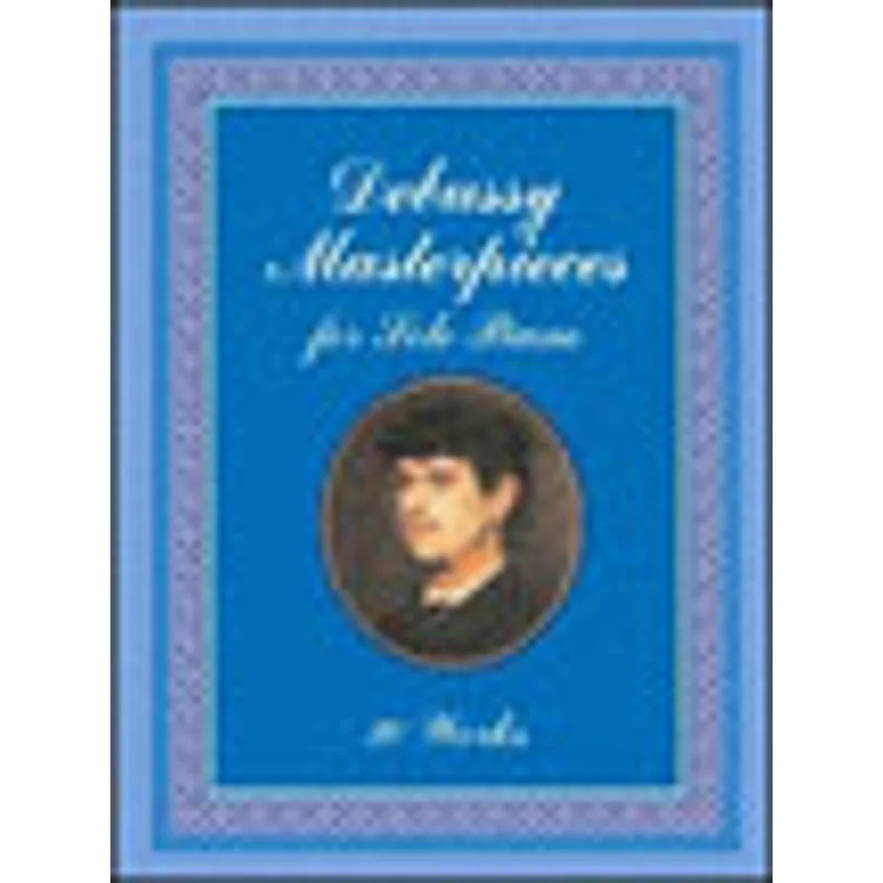DEBUSSY MASTERPIECES FOR SOLO PIANO - 20 WORKS