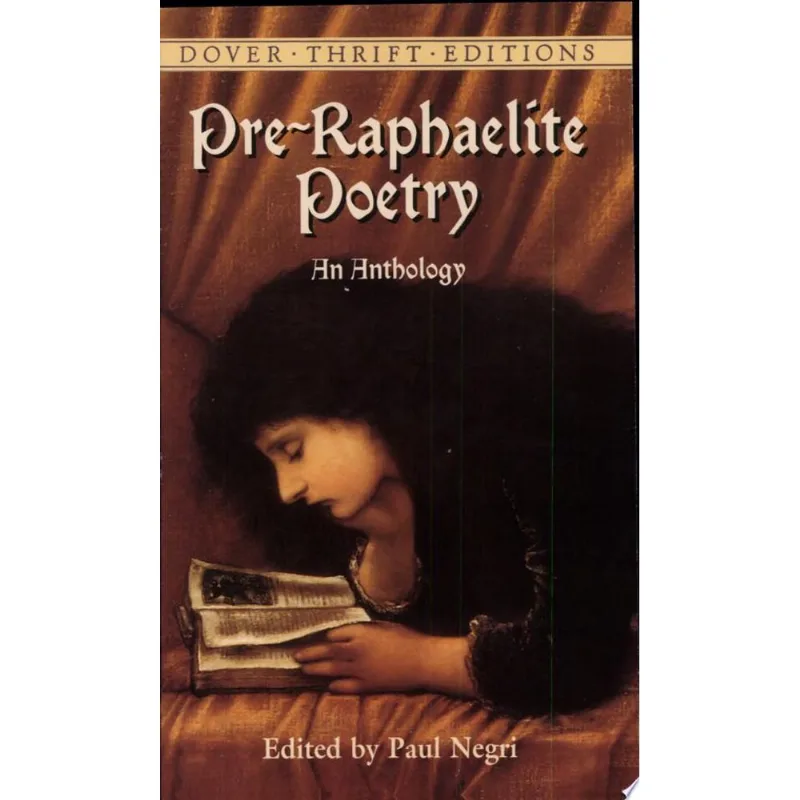 PRE-RAPHAELITE POETRY - AN ANTHOLOGY - DOVER THRIFT EDITIONS