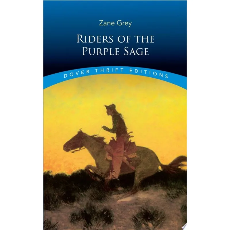 RIDERS OF THE PURPLE SAGE - DOVER THRIFT EDITIONS