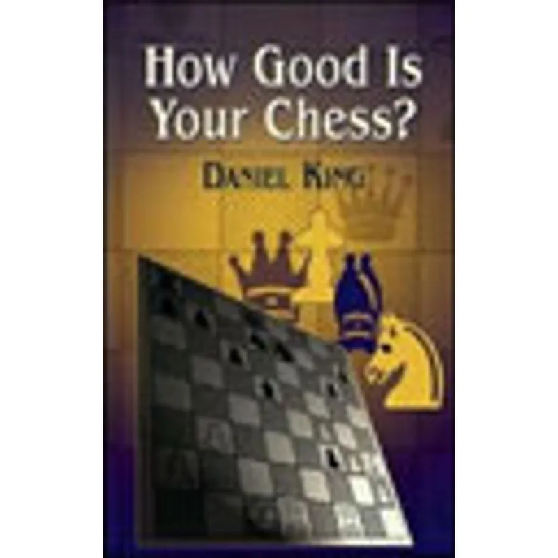 HOW GOOD IS YOUR CHESS?