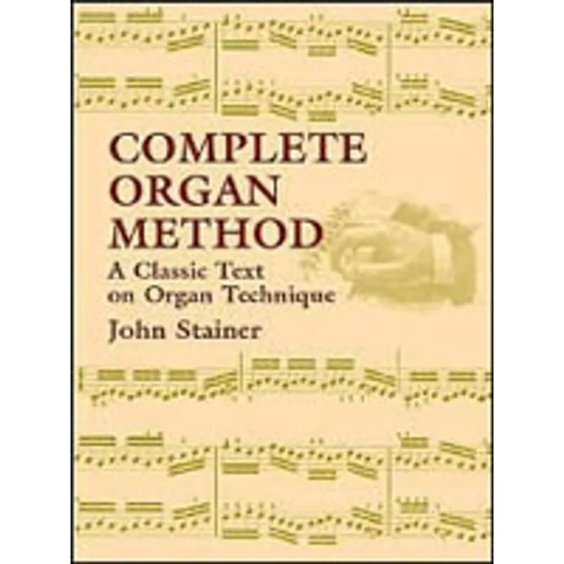 COMPLETE ORGAN METHOD - A CLASSIC TEXT ON ORGAN TEC