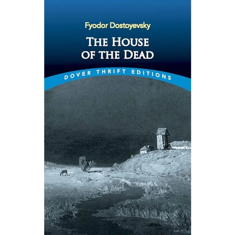 THE HOUSE OF THE DEAD - DOVER THRIFT EDITIONS