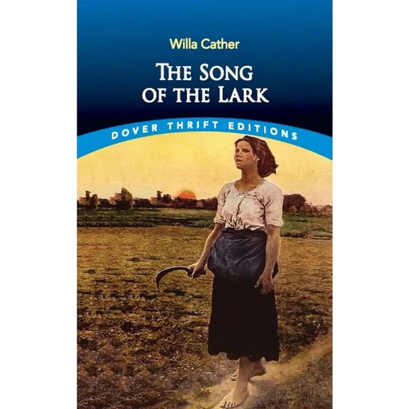 THE SONG OF THE LARK - DOVER THRIFT EDITIONS