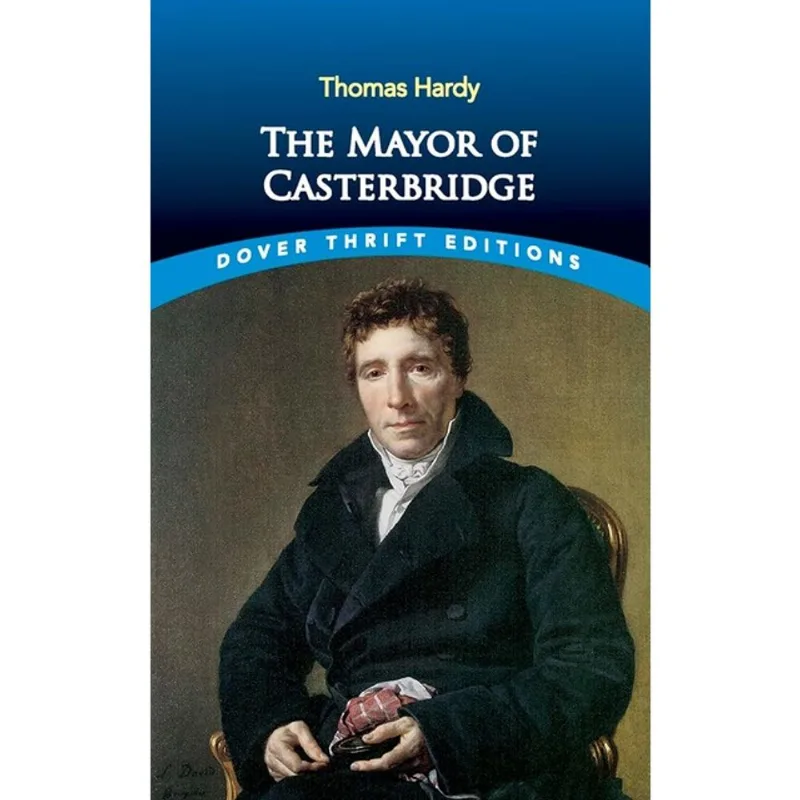 THE MAYOR OF CASTERBRIDGE - DOVER THRIFT EDITIONS