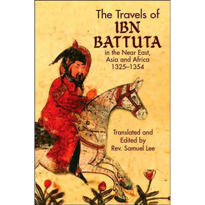TRAVELS OF IBN BATTUTA, THE - IN THE NEAR EAST, ASIA AND AFRICA, 1325-1354