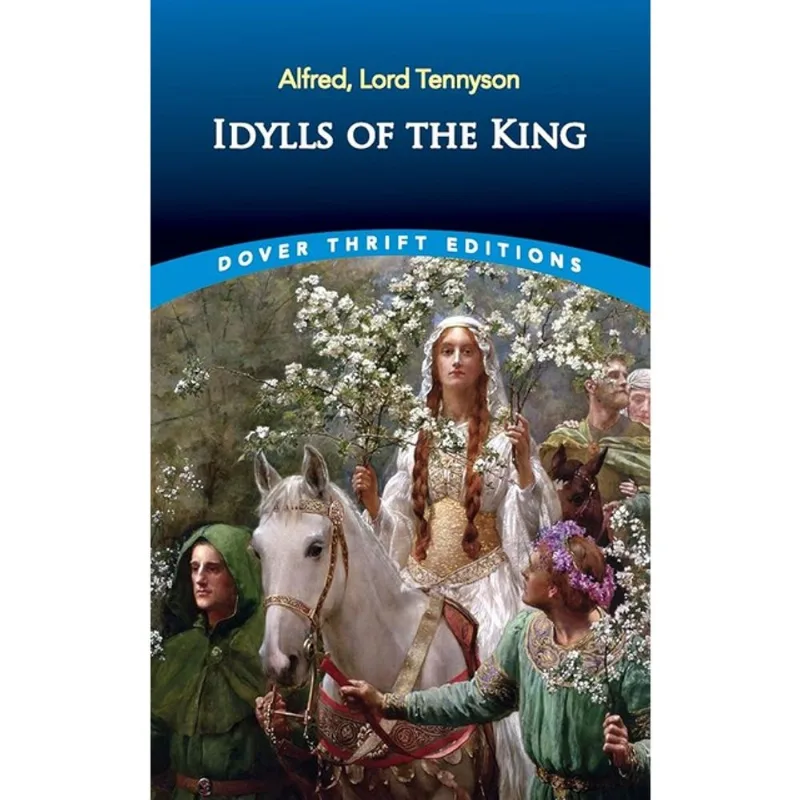 IDYLLS OF THE KING - DOVER THRIFT EDITIONS