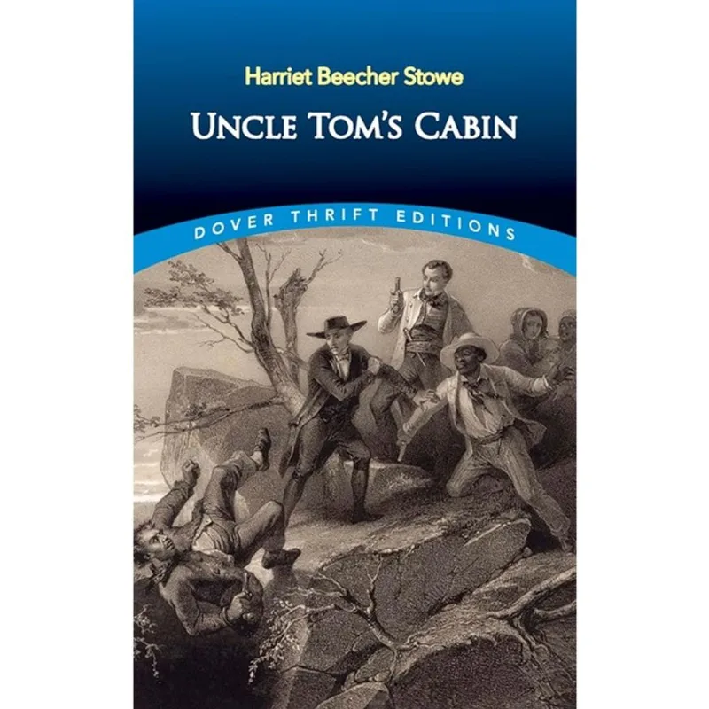 UNCLE TOM'S CABIN - DOVER THRIFT EDITIONS