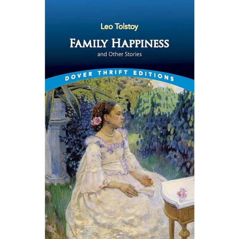 FAMILY HAPPINESS AND OTHER STORIES - DOVER THRIFT EDITIONS